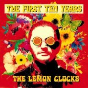 The Lemon Clocks, Jeremy Morris - THE FIRST TEN YEARS (2023)