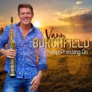 Vann Burchfield - Keep Pressing On (2021)