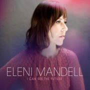 Eleni Mandell - I Can See The Future (2012)