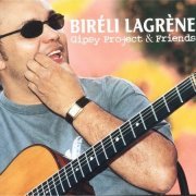 Bireli Lagrene - Gipsy Project & Friends (2002)
