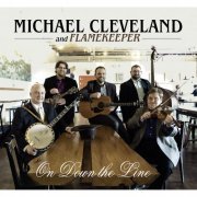 Michael Cleveland and Flamekeeper - On Down the Line (2014)