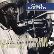 Carl Martin - Crow Jane Blues (1997/2020)