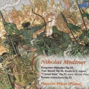 Hamish Milne - Medtner: Piano Music, Volume 6 (2007)