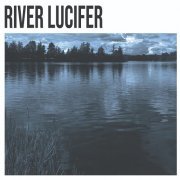 River Lucifer – River Lucifer (2024)