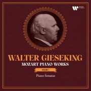 Walter Gieseking - Mozart: Piano Works, Vol. 7. Piano Sonatas (2023) [Hi-Res]