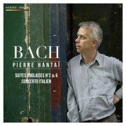 Pierre Hantaï - Bach: Suites Anglaises No. 2 & 6 - Concerto Italien (2014) [Hi-Res]