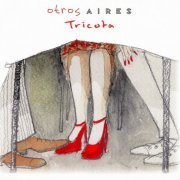 Otros Aires - Tricota (2010) CD-Rip