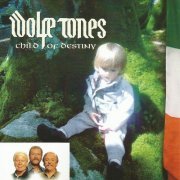 Wolfe Tones - Child of Destiny (2011)