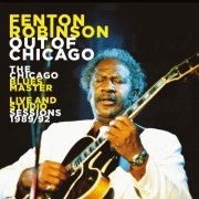 Fenton Robinson - Out of Chicago the Chicago Blues Master Live and Studio Sessions 1989/92 (2020)