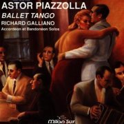 Richard Galliano - Astor Piazzolla: Ballet Tango (1992)
