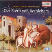 Kolner Rundfunk-Sinfonie-Orchester, Helmuth Froschauer - Rheinberger: Der Stern von Bethlehem (1997)
