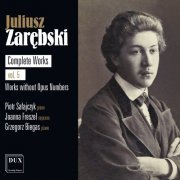 Piotr Sałajczyk - Juliusz Zarębski: Complete Works Vol. 5, Works without Opus Numbers (2023) [Hi-Res]