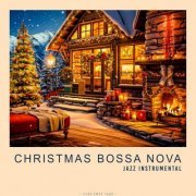 Cafe Cozy Jazz - Christmas Bossa Nova Jazz Instrumental (2023) Hi-Res