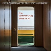 Frank Muschalle Trio - The Spiekeroog Sessions (Feat. Stephan Holstein) (2023)