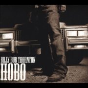 Billy Bob Thornton - Hobo (2005)