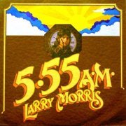 Larry Morris - 5.55 A.M (2020)