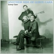 Leroy Carr - Another Side of Leroy Carr (2023)