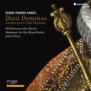 RIAS Kammerchor, Akademie für Alte Musik Berlin & Justin Doyle - Handel: Dixit Dominus, Laudate pueri, Nisi Dominus (2024) [Hi-Res]