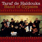 Taraf de Haidouks - Band of Gypsies (2001)