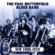 The Paul Butterfield Blues Band - New York 1970 (2019)