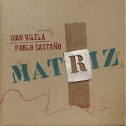 Ivan Vilela, Pablo Castanho - Mat[ri]z (2022) [Hi-Res]