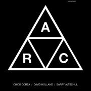 Chick Corea, Dave Holland, Barry Altschul - A.R.C. (1971/2017) [DSD64]