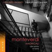 Rinaldo Alessandrini, Concerto Italiano - Monteverdi: Madrigali, Libri primo e nono (203) [Hi-Res]