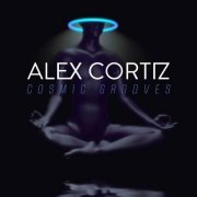 Alex Cortiz - Cosmic Grooves (2023)