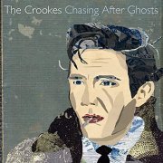 The Crookes - Chasing After Ghosts (Bonus Version) (2022)