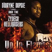 Dwayne Dopsie And The Zydeco Hellraisers - Up In Flames (2009)