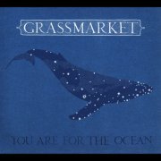 Grassmarket - You Are for the Ocean (2012)