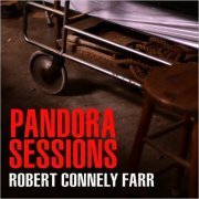 Robert Connely Farr - Pandora Sessions (2023)