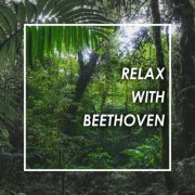 Ludwig van Beethoven - Relax with Beethoven (2021) FLAC