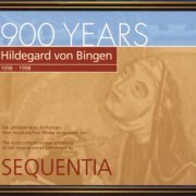 Sequentia, Benjamin Bagby, Barbara Thornton, Margriet Tindemans - 900 Years Hildegard von Bingen [8CD] (1998)
