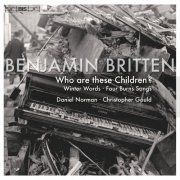 Daniel Norman - Britten, B.: Who Are These Children? - Winter Words - A Birthday Hansel  (2008) [Hi-Res]