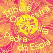 Itibere Orquestra Familia - Pedra do Espia (2018)