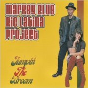 Markey Blue Ric Latina Project - Jumpin' The Broom (2022) [CD Rip]