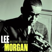 Lee Morgan - Milestones of a Legend - Lee Morgan, Vol. 1-10 (2017)