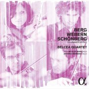 Belcea Quartet, Nicolas Bone, Antônio Meneses - Berg, Webern & Schönberg: Chamber Music (2015) [Hi-Res]
