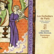 Ensemble Gilles Binchois, Dominique Vellard - Les Escholiers de Paris (Motets, chansons et estampies) (2002)