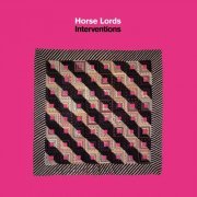 Horse Lords - Interventions (2016)