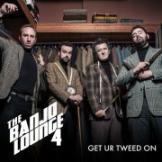 The Banjo Lounge 4 - Get Ur Tweed On (2017)