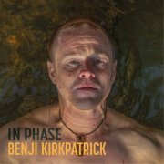 Benji Kirkpatrick - In Phase (2023) Hi-Res