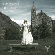 Beatrice Berrut - Lux aeterna: Visions of Bach (2014) CD-Rip