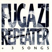 Fugazi - Repeater + 3 Songs (1990)
