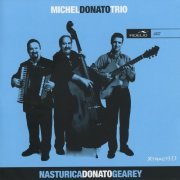 Michel Donato Trio - Nasturica Donato Gearey (2011) [Hi-Res]