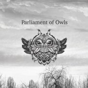 Parliament of Owls - Parliament of Owls (2019)