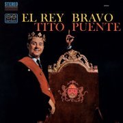 Tito Puente - El Rey Bravo (1962/2023) [Hi-Res]