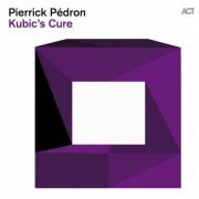Pierrick Pédron - Kubic's Cure (2014) [Hi-Res]