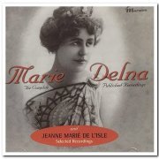 Marie Delna & Jeanne Marié de L'Isle - The Complete Published Recordings & Selected Recordings [2CD Set] (2008)